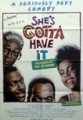 She`s gotta have it (1986) 