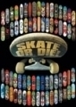 Skateboarding: Skate or die 
